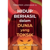 Image of Hidup berhasil dalam dunia yang toksik: memahami Kitab Daniel