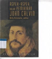 Image of Aspek-aspek dalam pemikiran John Calvin