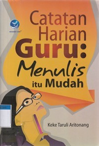 Image of Catatan harian guru: menulis itu mudah