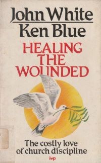 Image of Healing the wounded: the costly love of church discipline