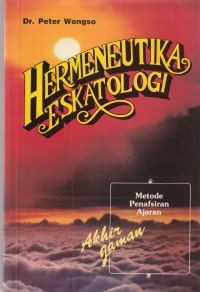 Image of Hermeneutika eskatologi: metode penafsiran ajaran akhir jaman