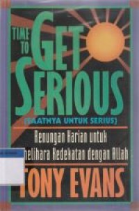 Image of Saatnya untuk serius [Time to get serious]: renungan harian ...