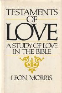 Image of Testaments of love: a study of love in the Bible