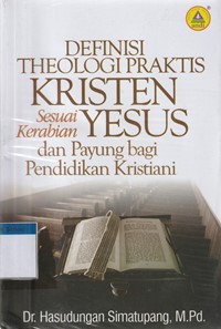 Image of Definisi theologi praktis kristen sesuai kerabian Yesus dan payung bagi pelaksanaan pendidikan kristiani