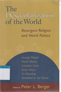 Image of The desecularization of the world: resurgent religion and world politics