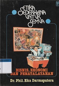 Image of Etika sederhana untuk semua: bisnis, ekonomi dan penatalayanan