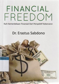 Image of Financial freedom: raih kemerdekaan finansial dari perspektif kebenaran