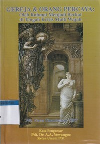 Image of Gereja dan orang percaya: oleh rahmat menjadi berkat di tengah krisis multi wajah