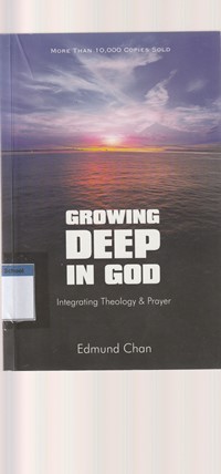 Image of Growing deep in God: integrating theology and prayer