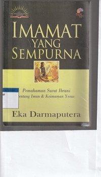 Image of Imamat yang sempurna: pemahaman surat Ibrani tentang iman dan keimaman Yesus