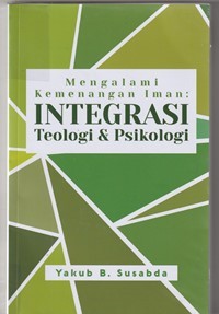 Image of Mengalami kemenangan iman: integrasi teologi dan psikologi