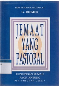Image of Jemaat yang pastoral: kunjungan rumah pacu jantung pertumbuhan gereja