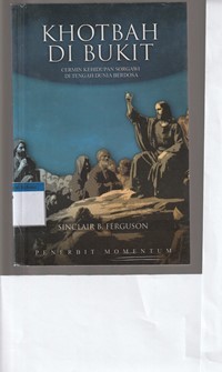 Image of Khotbah di bukit: cermin kehidupan sorgawi di tengah dunia berdosa