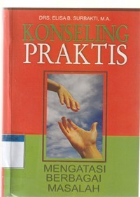 Image of Konseling praktis: mengatasi berbagai masalah
