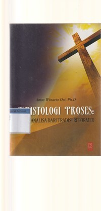 Image of Kristologi: proses, analisa dari tradisi reformed