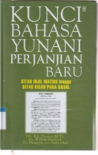 Image of Kunci bahasa yunani perjanjian baru: kitab Injil Matius hingga kitab Kisah Para Rasul