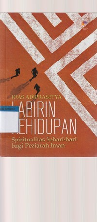 Image of Labirin kehidupan: spiritualitas sehari-hari bagi peziarah iman