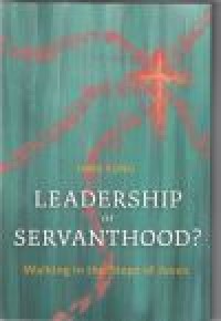 Image of Leadership or servanthood: walking in ...