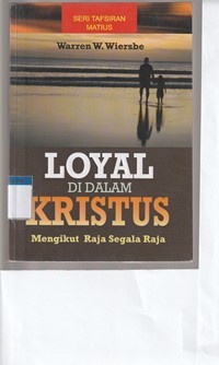 Image of Loyal di dalam Kristus: mengikut raja segala raja