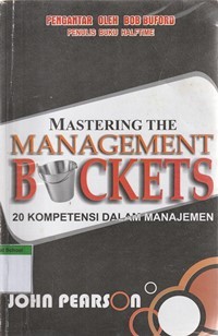 Image of Mastering the management buckets: 20 kompetensi dalam manajemen