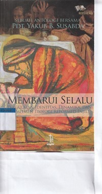 Image of Membarui selalu: pergumulan identitas, dinamika dan komitmen teologi reformed injili