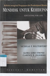 Image of Mendidik untuk kehidupan: refleksi mengenai pengajaran dan pembelajaran kristen