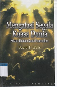 Image of Mengatasi segala kuasa dunia: Kristus di dalam postmodern