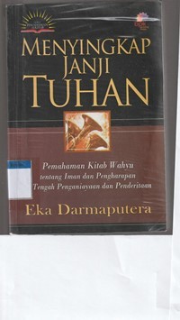 Image of Menyingkap janji Tuhan: pemahaman kitab Wahyu tentang iman dan pengharapan di tengah penganiayaan dan penderitaan
