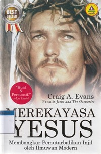 Image of Merekayasa Yesus: membongkar pemutarbalikan injil oleh ilmuwan modern