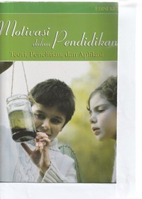 Image of Motivasi dalam pendidikan: teori, penelitian dan aplikasi