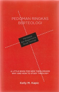 Image of Pedoman ringkas berteologi: mengapa dan bagaimana studi teologi