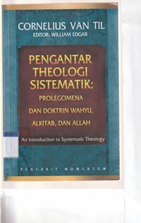 Image of Pengantar teologi sistematik: prolegomena dan ...