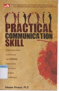 Image of Practical communication skill: sistem komunikasi model umum dan Horenso untuk sukses ...