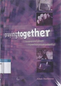 Image of Praying together: equipping small groups to grow their prayer potential