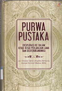Image of Purwa pustaka: eksplorassi ke dalam kitab-kitab perjanjian lama dan deuterokanonika