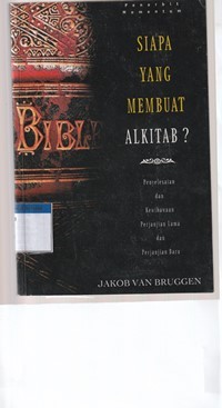 Image of Siapa yang membuat Alkitab: penyelesaian dan kewibawaan PL dan PB