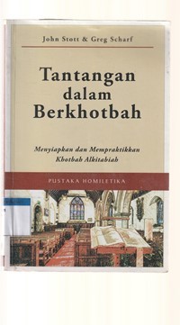Image of Tantangan dalam berkhotbah: menyiapkan dan mempraktikkan khotbah alkitabiah