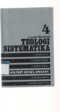 Image of Teologi sistematika 4: doktrin keselamatan