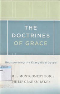 Image of The doctrines of grace: rediscovering the evangelical gospel