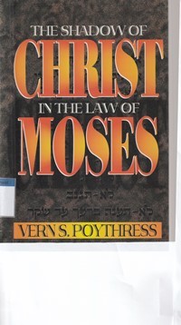 Image of The shadow of Christ in the law of Moses