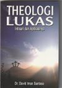 Image of Theologi Lukas: intisari dan aplikasinya