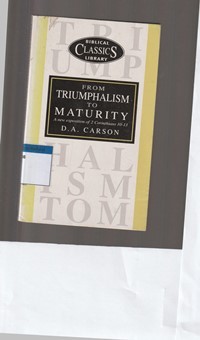 Image of From triumphalism to maturity: a new exposition of 2 Corinthians 10-13