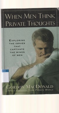 Image of When men think private thoughts: exploring the issues that captive the minds of men